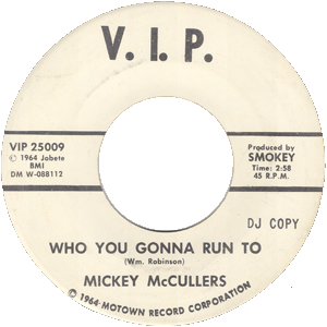 米7” Mickey Mccullers Who You Gonna Run To / Same Old Story VIP25009 	V.I.P. /00080 Mickey McCullers - Who You Gonna Run To - YouTube