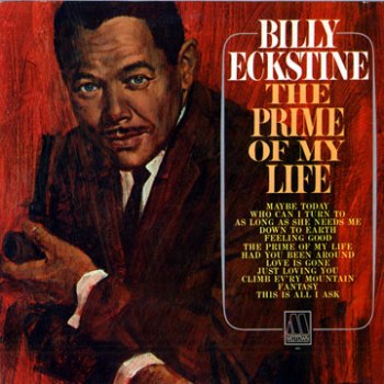 Billy Eckstine's first Motown album, 'The Prime Of My Life', which featured this song. The title reads like a pre-emptive defence against ageist criticism: the LP was released when Billy was 51.
